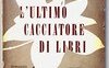 L'ultimo cacciatore di libri