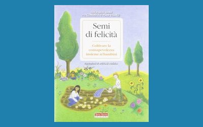 Semi di felicità. Coltivare la consapevolezza insieme ai bambini