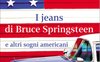 I jeans di Bruce Springsteen e altri sogni americani