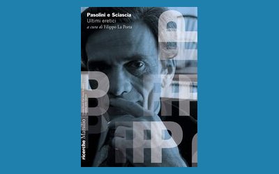 Pasolini e Sciascia. Ultimi eretici