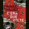 C'era due volte