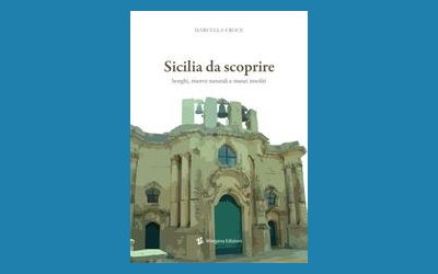Sicilia da scoprire. Borghi, riserve naturali e musei insoliti
