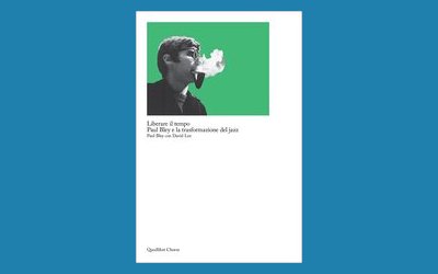 Liberare il tempo. Paul Bley e la trasformazione del jazz