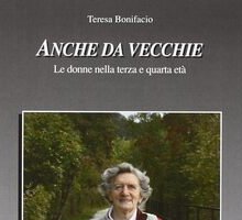 Anche da vecchie. Le donne nella terza e quarta età