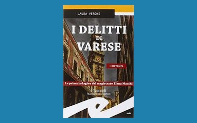 I delitti di Varese. La prima indagine del magistrato Elena Macchi