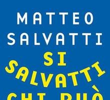 Si salvatti chi può. 201 cose insopportabili di noi italiani