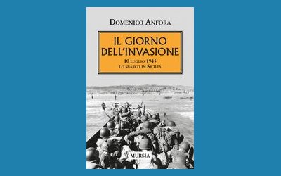 Il giorno dell'invasione. 10 luglio 1943. Lo sbarco in Sicilia