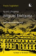 Io mi chiamo Miguel Enriquez