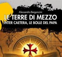 Le terre di mezzo. Inter Caetera, le bolle del papa