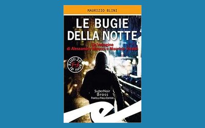 Le bugie della notte. Un'indagine di Alessandro Meucci e Maurizio Vivaldi
