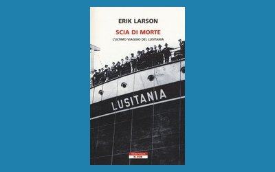 Scia di morte. L'ultimo viaggio del Lusitania