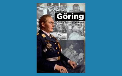 Goring. Da Maresciallo del Reich al Processo di Norimberga