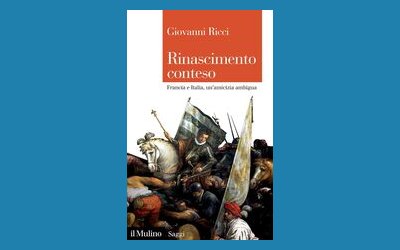 Rinascimento conteso. Francia e Italia, un'amicizia ambigua