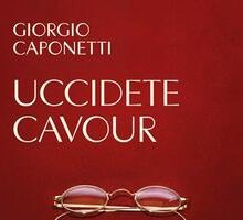 Uccidete Cavour