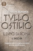 Tullo Ostilio. Il lupo di Roma. Il terzo re