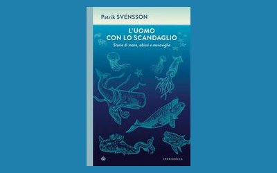 L'uomo con lo scandaglio. Storie di mare, abissi e meraviglie