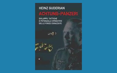 Achtung-panzer! Sviluppo, tattiche e potenziale operativo delle forze corazzate