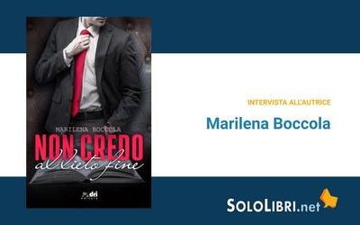 Intervista a Marilena Boccola, presto in libreria con "Non credo al lieto fine"