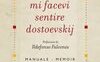 Mi facevi sentire Dostoevskij. Manuale-memoir di un ufficio stampa