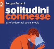 Solitudini connesse. Sprofondare nei social media