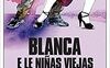 Blanca e le niñas viejas