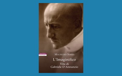 L'Imaginifico. Vita di Gabriele D'Annunzio
