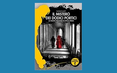 Il mistero dei dodici portici. La nuova indagine di Stella Spada