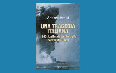 Una tragedia italiana - 1943. L'affondamento della corazzata Roma