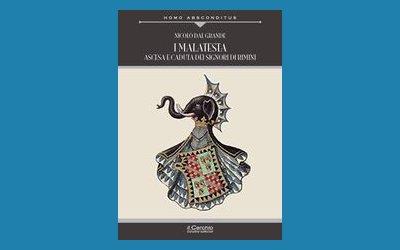 I Malatesta. Ascesa e caduta dei signori di Rimini