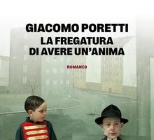 La fregatura di avere un'anima