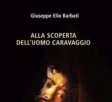 Alla scoperta dell'uomo Caravaggio