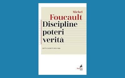 Discipline poteri verità. Detti e scritti 1970-1984