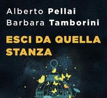 Esci da quella stanza. Come e perché riportare i nostri figli nel mondo