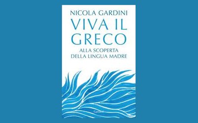 Viva il greco. Alla scoperta della lingua madre