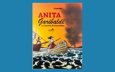 Anita Garibaldi. La nascita di un'eroina