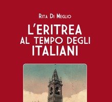 L'Eritrea al tempo degli Italiani