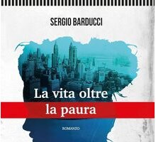 La vita oltre la paura. L'incredibile storia di una sopravvissuta al naufragio dell'Andrea Doria