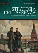 Strategia dell'assenza. Il Comunismo non è mai morto