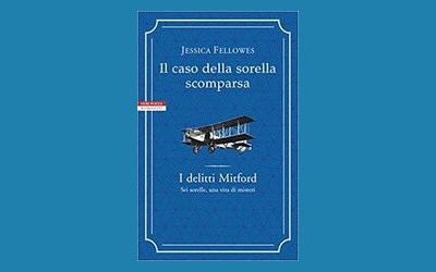 Il caso della sorella scomparsa. I delitti Mitford
