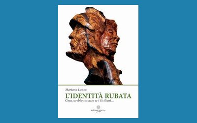 L'identità rubata. Cosa sarebbe successo se i Siciliani…