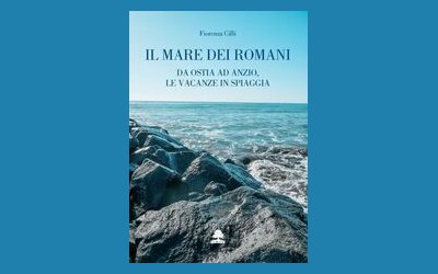 Il mare dei romani. Da Ostia ad Anzio, le vacanze in spiaggia