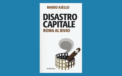 Disastro capitale. Roma al bivio