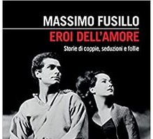 Eroi dell'amore. Storie di coppie, seduzioni e follie