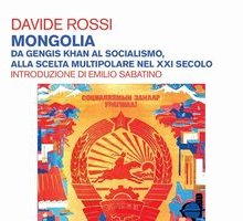 Mongolia. Da Gengis Khan al socialismo, alla scelta multipolare nel XXI secolo