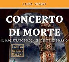Concerto di morte. Il magistrato Macchi e i delitti di Marzio