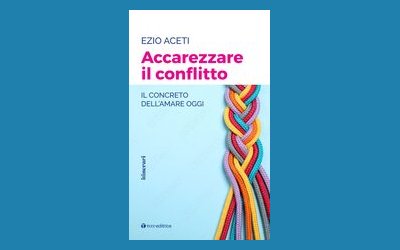 Accarezzare il conflitto. Il concreto dell'amare oggi