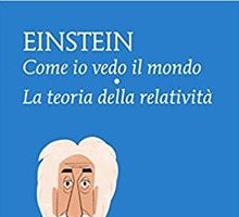 Come io vedo il mondo - La teoria della relatività