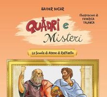 La scuola di Atene di Raffaello. Quadri e misteri