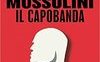 Mussolini il capobanda