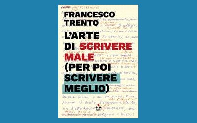 L'arte di scrivere male (per poi scrivere meglio)